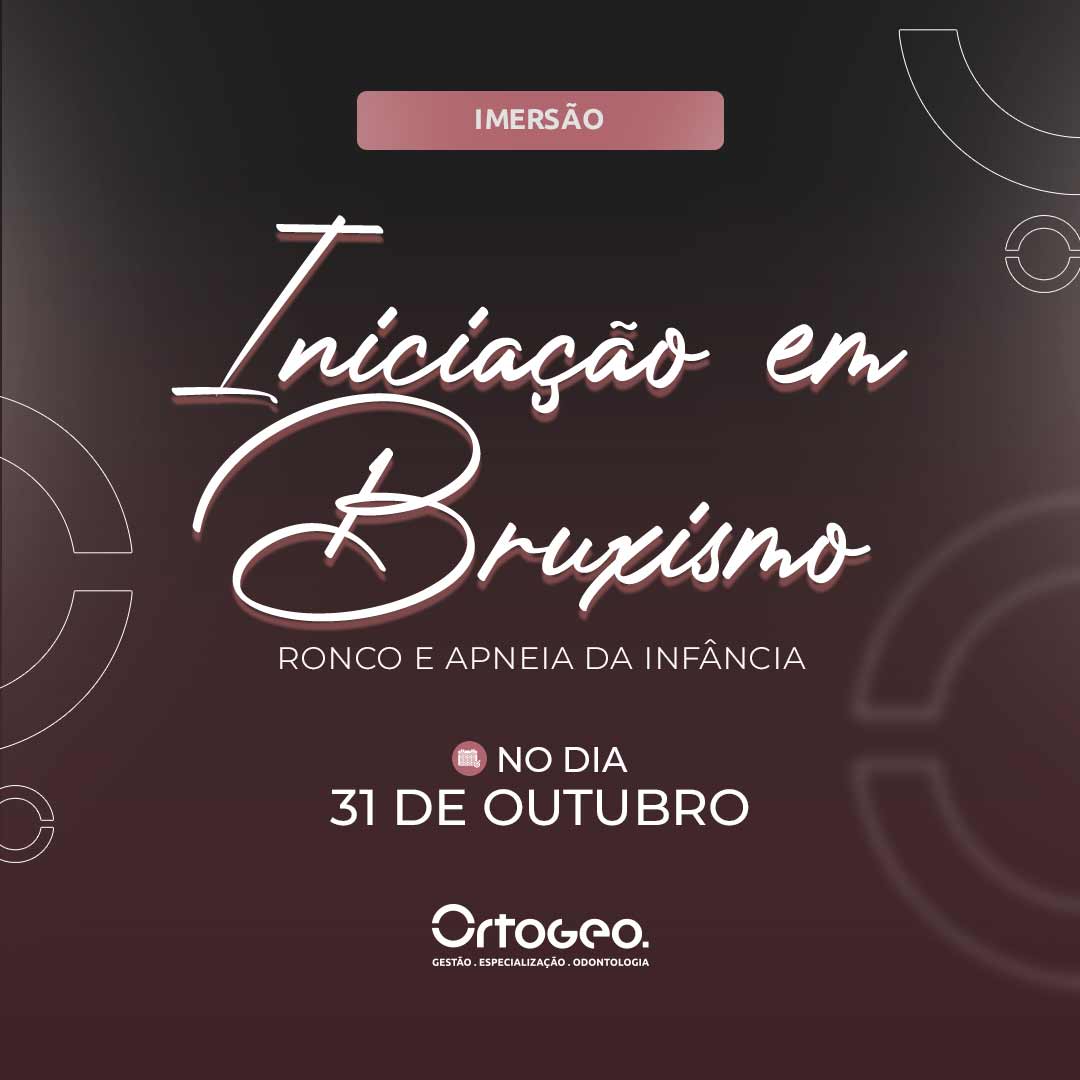 Iniciação em Bruxismo, Ronco e Apneia da Infância