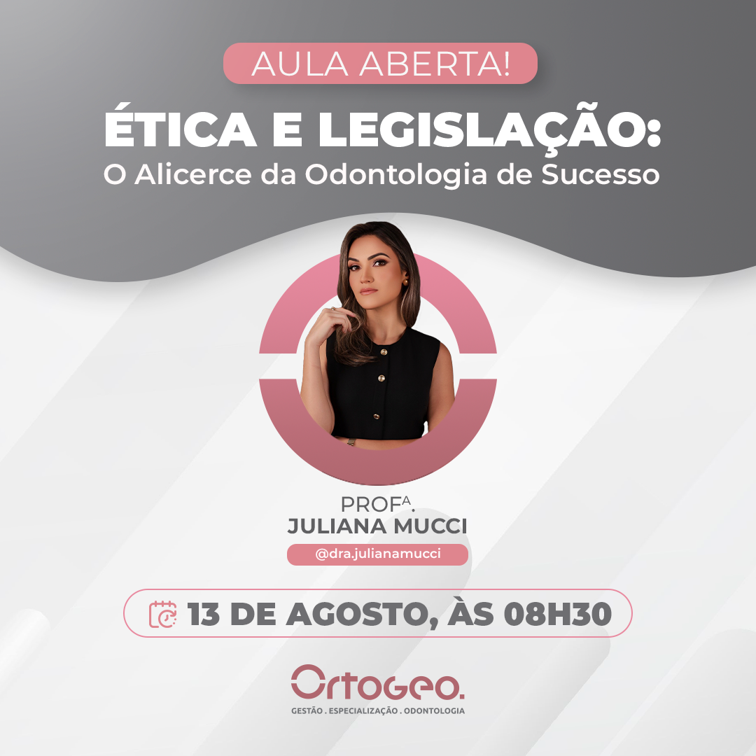 Ética e Legislação: o Alicerce da Odontologia de Sucesso