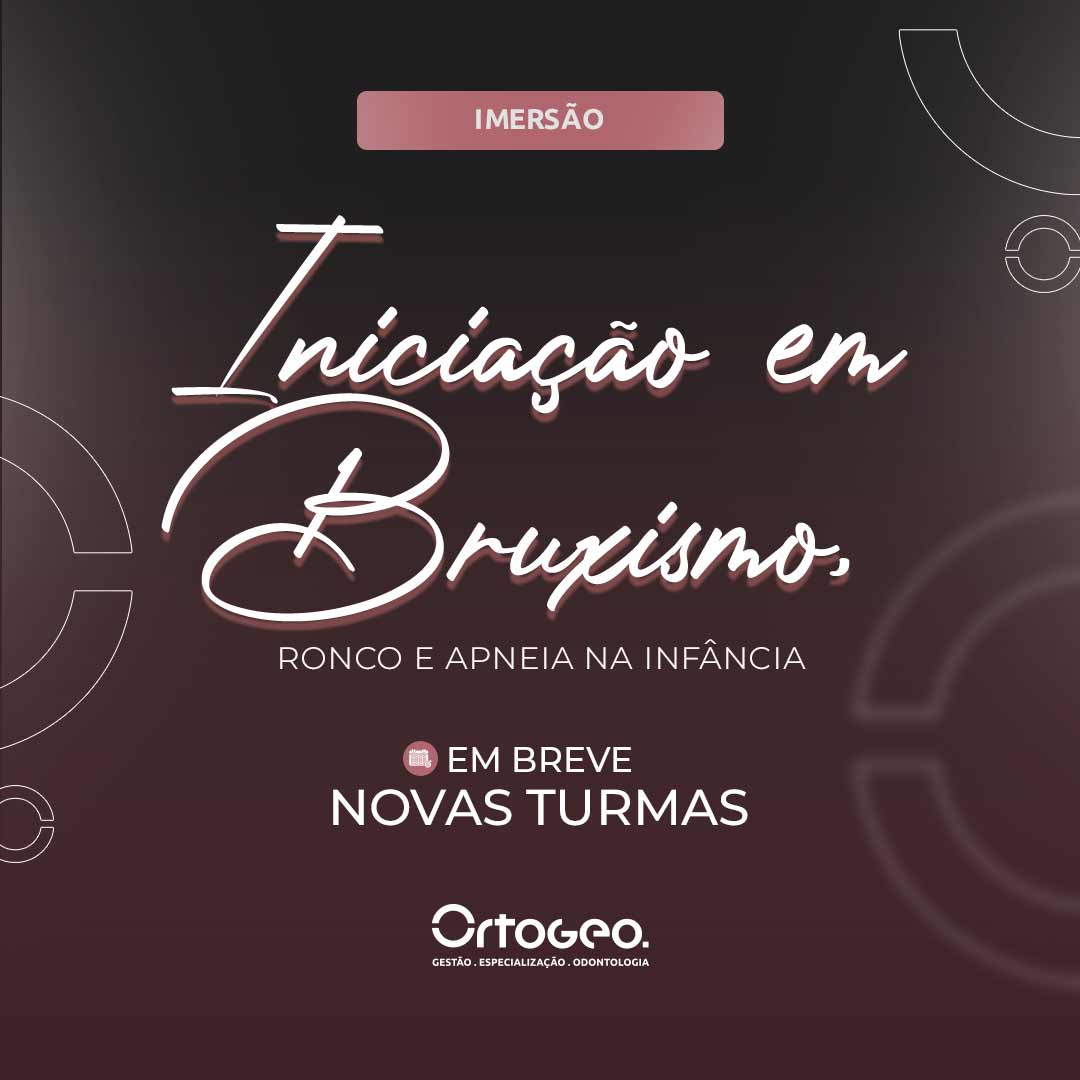 Iniciação em Bruxismo, Ronco e Apneia na Infância Iniciação em Bruxismo, Ronco e Apneia na Infância